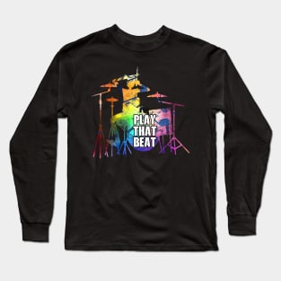 play that beat Long Sleeve T-Shirt